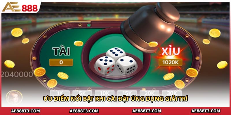 Ưu điểm nổi bật khi cài đặt ứng dụng giải trí